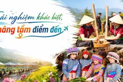 Trải nghiệm khác biệt, nâng tầm điểm đến