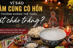 Vì sao mâm cúng cô hồn thường không thể thiếu món ăn này?