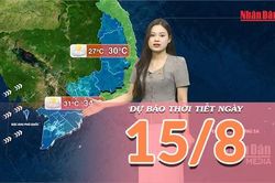[Video] Dự báo thời tiết ngày 15/8/2026: Mưa dông quay trở lại tại Bắc Bộ, Trung Bộ cục bộ vẫn có nắng nóng gay gắt