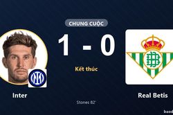Stones tỏa s&aacute;ng ph&uacute;t 82, Inter thắng tối thiểu Real Betis