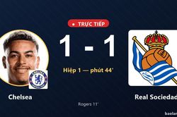 TRỰC TIẾPTrực tiếp Chelsea vs Real Sociedad: Real Sociedad gỡ h&ograve;a 1-1