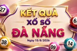 XSDNA 15/8 - Kết quả xổ số Đà Nẵng hôm nay 15/8/2026