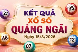 XSQNG 15/8 - Kết quả xổ số Quảng Ngãi hôm nay 15/8/2026