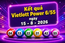 Vietlott 15/8 - Kết quả xổ số Vietlott h&ocirc;m nay 15/8/2026 - Xổ số Power 6/55