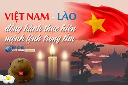 Việt Nam - Lào đồng hành thực hiện mệnh lệnh trong tim