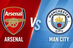 Nhận định, dự đoán trận đấu Arsenal vs Man City: Khai hỏa đỉnh cao, rực lửa xứ sương mù!