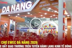 Hội chợ EWEC Đà Nẵng 2026: Thúc đẩy giao thương trên tuyến hành lang
