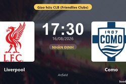 Nhận định Liverpool vs Como: đội hình dự kiến