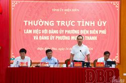 Thường trực Tỉnh ủy làm việc với Đảng ủy phường Điện Biên Phủ và phường Mường Thanh