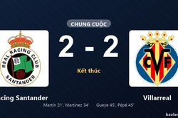 Thống kê trận đấu Racing Santander 2-2 Villarreal: Màn rượt đuổi tỷ số mãn nhãn