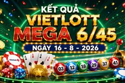Vietlott 16/8 - Vietlott Mega 6/45 16/8 - Kết quả xổ số Vietlott ngày 16/8/2026