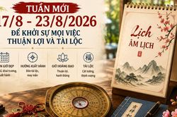 Xem ngày giờ tuần mới 17/8 - 23/8/2026 để khởi sự mọi việc thuận lợi và tài lộc
