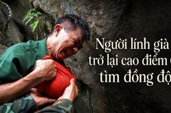 Những giọt nước mắt của người lính già khi trở lại cao điểm 685 tìm đồng đội