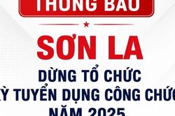 Sơn La chính thức dừng kỳ tuyển dụng công chức 2025