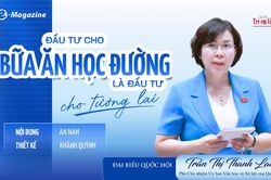 Đại biểu Quốc hội Trần Thị Thanh Lam: Dinh dưỡng học đường phải song hành với an toàn thực phẩm