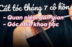Giải mã kiêng kỵ cắt tóc tháng cô hồn theo quan niệm dân gian và Phật giáo