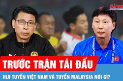 HLV Kim Sang-sik: Đội tuyển Việt Nam sẽ thi đấu tốt hơn trận lượt đi với Malaysia