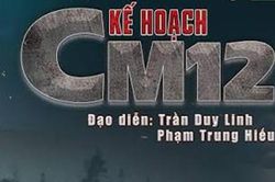 Phát sóng phim truyền hình 'Kế hoạch CM12' từ ngày 22/8