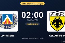 Nhận định Levski Sofia vs AEK Athens FC: đội hình dự kiến