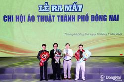 Ra mắt Chi hội Ảo thuật th&agrave;nh phố Đồng Nai