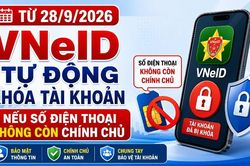 Từ 28/9/2026, VNeID tự động khóa tài khoản định danh điện tử nếu số điện thoại đăng ký không còn chính chủ