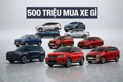 Có trong tay 450-500 triệu mua được xe gì?