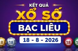 XSBL 18/8 - Kết quả xổ số Bạc Liêu hôm nay 18/8/2026