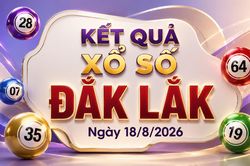 XSDLK 18/8 - Kết quả xổ số Đắk Lắk h&ocirc;m nay 18/8/2026