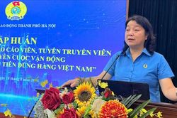 Báo cáo viên Công đoàn 'nói đúng, nói dễ hiểu, nói có trách nhiệm'