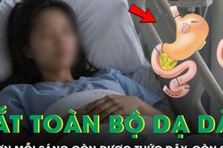 Mẹ 9X cắt toàn bộ dạ dày ở tuổi 31