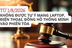 [Infographic] Từ 1/8, không được tự ý mang laptop, điện thoại, đồng hồ thông minh vào phiên tòa
