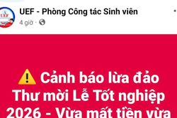 UEF cảnh báo tình trạng mua bán thư mời lễ tốt nghiệp trên mạng xã hội