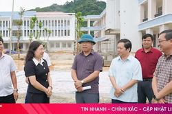 Khẩn trương hoàn thiện các hạng mục tại 2 trường nội trú liên cấp để sẵn sàng đón học sinh