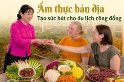 Ẩm thực bản địa tạo sức hút cho du lịch cộng đồng