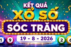 XSST 19/8 - Xổ số Sóc Trăng hôm nay 19/8/2026