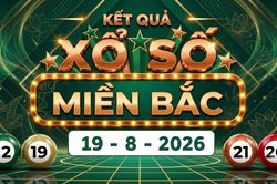 Kết quả xổ số miền Bắc hôm nay 19/8/2026 - XSMB 19/8