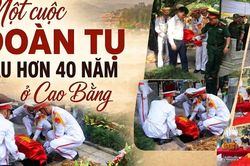 Một cuộc đoàn tụ sau hơn 40 năm ở Cao Bằng