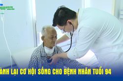 Giành lại cơ hội sống cho bệnh nhân tuổi 94