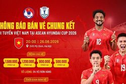 Chung kết trong mơ ASEAN Cup 2026: Việt Nam so tài Thái Lan