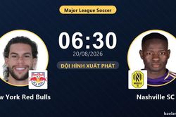 TRỰC TIẾPTrực tiếp New York Red Bulls vs Nashville SC: Đội h&igrave;nh xuất ph&aacute;t