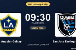 Nhận định Los Angeles Galaxy vs San Jose Earthquakes: đội hình dự kiến