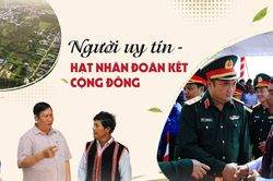 Người uy tín - hạt nhân đoàn kết cộng đồng