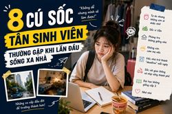 8 'cú sốc' tân sinh viên thường gặp khi lần đầu sống xa nhà