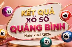 XSQB 20/8 - Kết quả xổ số Quảng Bình hôm nay 20/8/2026
