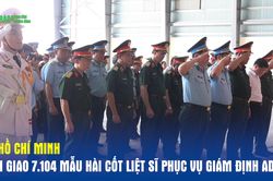 TP Hồ Chí Minh bàn giao 7.104 mẫu hài cốt liệt sĩ phục vụ giám định ADN