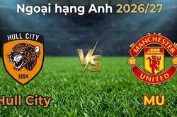 Nhận định, dự đoán trận đấu Hull City vs MU, 18h30 ngày 22/8 - Vòng 1 Ngoại hạng Anh