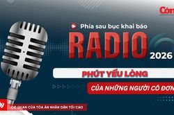 Radio Phía sau bục khai báo: Phút yếu lòng của những người cô đơn