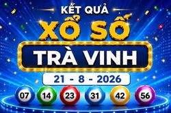 XSTV 21/8 - Kết quả xổ số Trà Vinh hôm nay ngày 21/8/2026