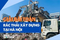 Hà Nội trước áp lực rác thải xây dựng: Lời giải từ góc nhìn quy hoạch và kinh tế tuần hoàn