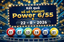 Vietlott 22/8 - Kết quả xổ số Vietlott Power 6/55 hôm nay 22/8/2026